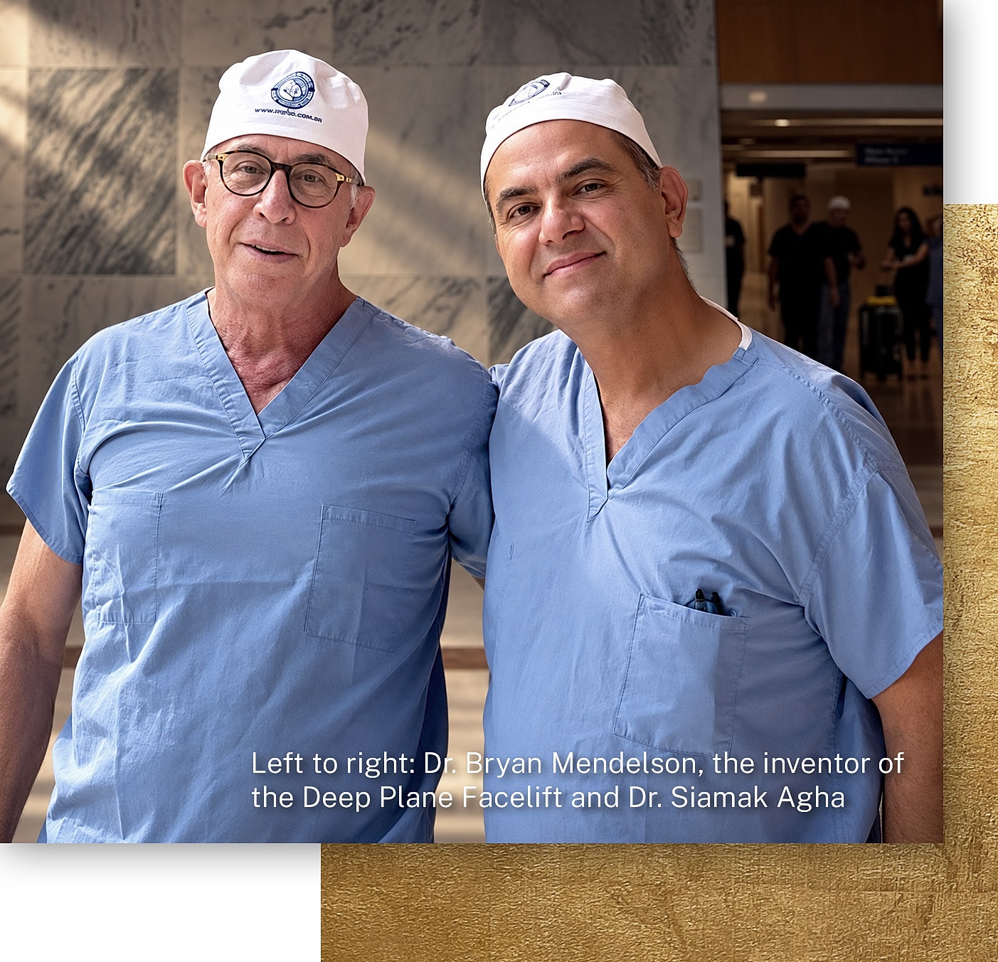 Dr. Siamak Agha and Dr. Bryan Mendelson.